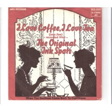 ORIGINAL INK SPOTS - I love coffee, I love tea